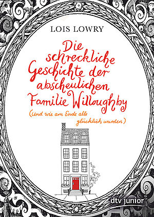 Cover: Die schreckliche Geschichte der abscheulichen Familie Willoughby