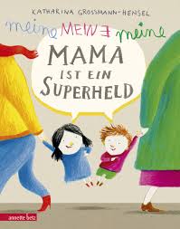 Cover "Meine Mama ist ein Superheld"